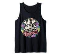 Wine for Adults Who Need Their Own Timeout - Tank Top