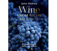 Wine from Grape to Glass: The Wines of the World and how they are Made