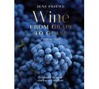Wine from Grape to Glass : The Wines of the World and how they are Made