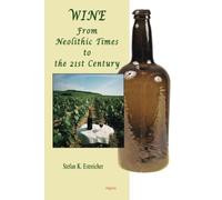 Wine: From Neolithic Times To The 21st Century