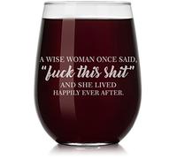 Wine Glass A Wise Woman Once Said Explicit And She Lived Happily Ever After Funny (Stemless, 17oz)