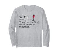 Wine Glue Holding This sh-tshow Together Dictionary Fun Meme Long Sleeve T-Shirt