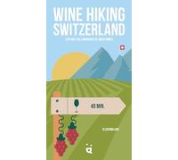 Wine Hiking Switzerland: Explore the Landscape of Swiss Wines