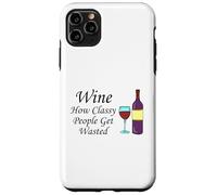 Wine How Classy People Get Wasted Funny Drinking Party Case for iPhone 11 Pro Max