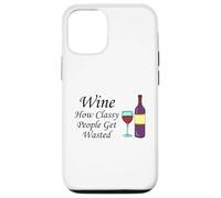 Wine How Classy People Get Wasted Funny Drinking Party Case for iPhone 12/12 Pro