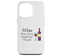 Wine How Classy People Get Wasted Funny Drinking Party Case for iPhone 13 Pro