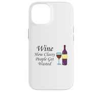 Wine How Classy People Get Wasted Funny Drinking Party Case for iPhone 14