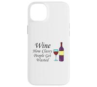 Wine How Classy People Get Wasted Funny Drinking Party Case for iPhone 14 Plus