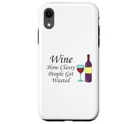 Wine How Classy People Get Wasted Funny Drinking Party Case for iPhone XR