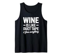 Wine is Like Duct Tape It Fixes Everything Tank Top