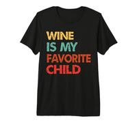 Wine is My Favorite Child Parenting Humor Premium T-Shirt