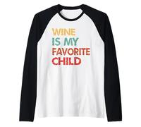 Wine is My Favorite Child Parenting Humor Raglan Baseball Tee