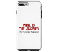 Wine Is The Answer I Don't Remember The Question Funny Case for iPhone 7 Plus/8 Plus