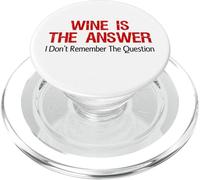 Wine Is The Answer I Don't Remember The Question Funny PopSockets PopGrip for MagSafe