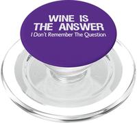Wine Is The Answer I Don't Remember The Question Funny PopSockets PopGrip for MagSafe