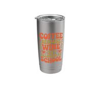 Wine Isn't Allowed Teaching Coffee Drinker School Teacher Stainless Steel Insulated Tumbler