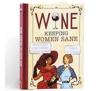 Wine - Keeping Women Sane: Funny Quotes for Wine Lovers