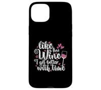Wine Like a Fine Wine I Get Better with Time Case for iPhone 15 Plus