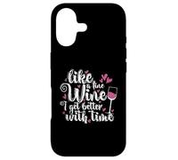 Wine Like a Fine Wine I Get Better with Time Case for iPhone 17
