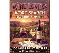 Wine Lovers Word Search for Adults & Seniors: 100 Large Print Puzzles for Every Wine Lover