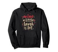 Wine Maker Sommelier Wine A Little Laugh A Lot Pullover Hoodie