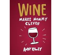 Wine Makes Mommy Clever