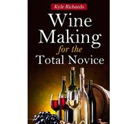Wine Making for the Total Novice