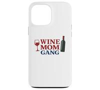 Wine Mom Gang Funny Women Solidarity Case for iPhone 13 Pro Max