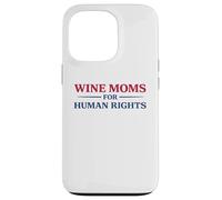 Wine Moms for Human Rights Activist Immigrant Advocacy Case for iPhone 13 Pro