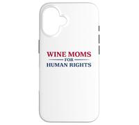 Wine Moms for Human Rights Activist Immigrant Advocacy Case for iPhone 16
