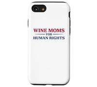 Wine Moms for Human Rights Activist Immigrant Advocacy Case for iPhone SE (2020) / 7/8