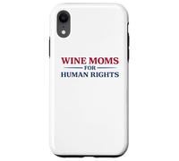 Wine Moms for Human Rights Activist Immigrant Advocacy Case for iPhone XR