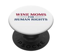 Wine Moms for Human Rights Activist Immigrant Advocacy PopSockets Adhesive PopGrip