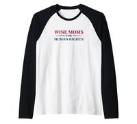 Wine Moms for Human Rights Activist Immigrant Advocacy Raglan Baseball Tee