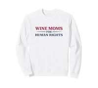 Wine Moms for Human Rights Activist Immigrant Advocacy Sweatshirt