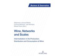 Wine, Networks and Scales – Intermediation in production, distribution & consumption of wine