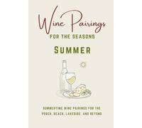 Wine Pairing for the Seasons: SUMMER