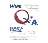 Wine Q. & A.: A 2,000-Piece Collection of Trivia Designed to Make Learning about Wine Fun and Easy
