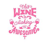 Wine Quote This is Making me Awesome Fine Carving Stickers 65.6x77.3cm Personalized Customization Pink