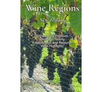 Wine Regions - New Zealand: Showcasing Premium Wineries, Tasting Experiences, and Regional Wine Highlights (Luxury Travel - New Zealand)