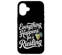 Wine Saying for Wine Lover Everything Happens For A Riesling Case for iPhone 16