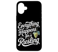 Wine Saying for Wine Lover Everything Happens For A Riesling Case for iPhone 16 Plus