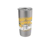 Wine Saying for Wine Lover Everything Happens for A Riesling Stainless Steel Insulated Tumbler
