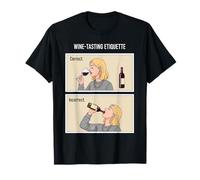 Wine Tasting Etiquette Wine Drinking Drink Wine Taster T-Shirt