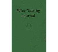 Wine Tasting Journal: Make notes on wines you taste | Record memories with this keepsake from your winery tours, local bottle shop visits, and more