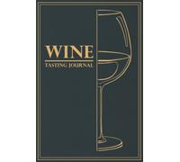Wine Tasting Journal: Notebook For Wine Tasting Notes & Impressions For Wine Lovers | Wine Glass Design | Teal