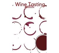 Wine Tasting Notebook: Diary Journal Logbook | Keep A Record & List Of Wines | Alcohol Lover Gifts | Taste Ratings Booklet | Small Pocket Note Size Book: Volume 3 (Alcohol Gifts)