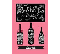 Wine Tasting: Wine Tasting Journal, Guided Wine Tasting Notes & Diary 6”x9” 120 lined/ruled pages
