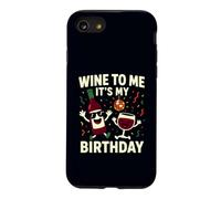 Wine To Me It's My Birthday Funny Drinking Humor Case for iPhone SE (2020) / 7/8