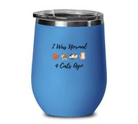 Wine Tumbler Stainless Steel Insulated Funny I Was Normal 4 Cats Ago Cats Katt
